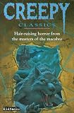 Creepy Classics: Hair-Raising Horror from the Masters of the Macabre