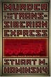 Murder On The Trans-Siberian Express: A Portifry Petrovich Rostinikov Novel
