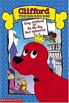 Clifford - King Clifford/Be My Big Red Valentine