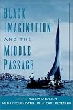 Black Imagination and the Middle Passage (W.E.B. Du Bois Institute (Series).)