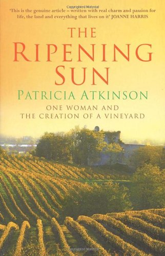 The Ripening Sun: One Woman and the Creation of a Vineyard