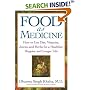 Food As Medicine: How to Use Diet, Vitamins, Juices, and Herbs for a Healthier, Happier, and Longer Life
