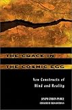 The crack in the cosmic egg : new constructs of mind and reality