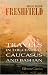 Travels in the Central Caucasus and Bashan: Including Visits to Ararat and Tabreez and Ascents of Kazbek and Elbruz