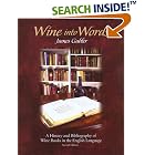 Wine into Words: A History and Bibliography of Wine Books in the English Language, Second... by  James M. Gabler