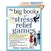 The Big Book of Stress Relief Games: Quick, Fun Activities for Feeling Better (Big Book Series)