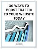 30 Ways to Boost Traffic to Your Website TODAY (Marketing Matters)