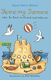 Jeremy James oder Im Sand, am Strand und anderswo. ( Ab 8 J.).