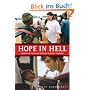 Hope in Hell: Inside the World of Doctors Without Borders: Inside the World of Medicines Sans Frontieres