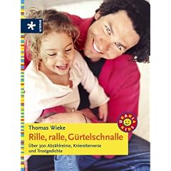 Rille, ralle, G�rtelschnalle. �ber 300 Abz�hlreime, Kniereiterverse und Trost-Gedichte
