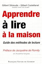 Apprendre &agrave; lire &agrave; la maison : Guide des m&eacute;thodes de lecture