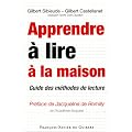 Apprendre � lire � la maison : Guide des m�thodes de lecture