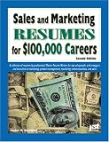 Sales And Marketing Resumes for $100,000 Careers (Sales and Marketing Resumes for $100,000 Careers)