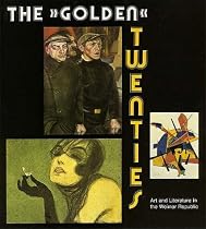 "Golden" Twenties: Art and Literature in the Weimar Republic