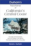 Search : Durham's Place Names of California's Central Coast: Includes Santa Barbara, San Luis Obispo, San Benito, Monterey & Santa Cruz counties