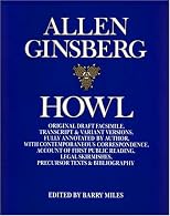 Howl: Original Draft Facsimile, Transcript, and Variant Versions, Fully Annotated by Author, with Contemporaneous Correspondence, Account of First Public Reading, Legal Skirmishes, Pres