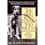The Dog Who Loved Too Much: Tales, Treatments, and the Psychology of Dogs
