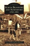 North Branford and Northford   1950-1981  (CT)  (Images of America)