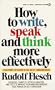How to Write, Speak and Think More Effectively