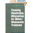 Choosing Disinfection Alternatives for Water/Wastewater Treatment Plants