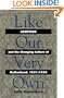 Like Our Very Own: Adoption and the Changing Culture of Motherhood, 1851-1950