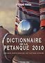 Dictionnaire de la p�tanque 2010