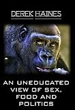 Produkt-Bild: An Uneducated View of Sex, Food and Politics
