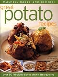 Mashed, Baked and Grilled: Great Potato Recipes: Over 40 fabulous dishes shown in step-by-step with a guide to potato varieties Sally Mansfield