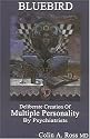 Bluebird : Deliberate Creation of Multiple Personality by Psychiatrists
