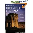 Click here to buy In Search of Ireland's Heroes: The Story of the Irish from the English Invasion to the Present Day by Carmel McCaffrey.