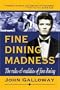 FINE DINING MADNESS: The rules & realities of fine dining