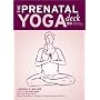 The Prenatal Yoga Deck : 50 Poses and Meditations
