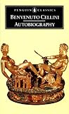 The Autobiography of Benvenuto Cellini