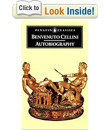The Autobiography of Benvenuto Cellini (Penguin Classics)