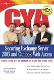 CYA: Securing Exchange Server 2003 & Outlook Web Access