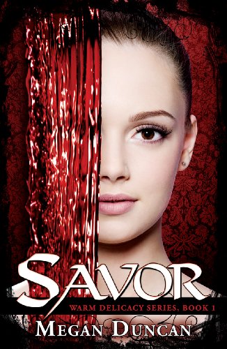 Savor, a Paranormal Romance (Warm Delicacy Series, Book 1) by Megan Duncan Savor, a Paranormal Romance (Warm Delicacy Series, Book 1) by Megan Duncan
