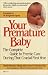 Book Your Premature Baby: The Complete Guide to Premie Care During That Crucial First Year