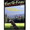 Fun To Know: Basics and Techniques to...Golf