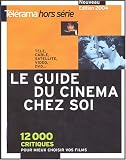 Le guide du cinema : 12000 films a voir chez soi (tele, video, DVD...)