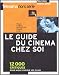 Le guide du cinema : 12000 films a voir chez soi (tele, video, DVD...)