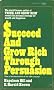 Succeed and Grow Rich Through Persuasion