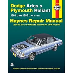 Dodge Aries and Plymouth Reliant, 1981-1989 (Haynes Repair Manuals)