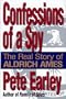 Confessions of a Spy: The Real Story of Aldrich Ames