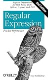 Regular Expression Pocket Reference: Regular Expressions for Perl, Ruby, PHP, Python, C, Java and .NET (Pocket Reference (OReilly)) 2nd (second) edition
