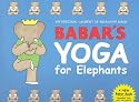 Babar's Yoga for Elephants (Babar)