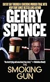 The Smoking Gun: Day by Day Through a Shocking Murder Trial with Gerry Spence