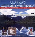 Alaska's Accessible Wilderness: A Traveler's Guide