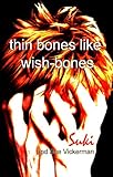 Thin bones like wish-bones