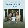 Language Disorders in Children: Real Families, Real Issues, and Real Interventions