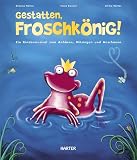 Gestatten, Froschk&ouml;nig!: Ein Kindermusical zum Anh&ouml;ren, Mitsingen und Anschauen - Simone H&auml;rter, Ulrike H&auml;rter, Tanja Donner